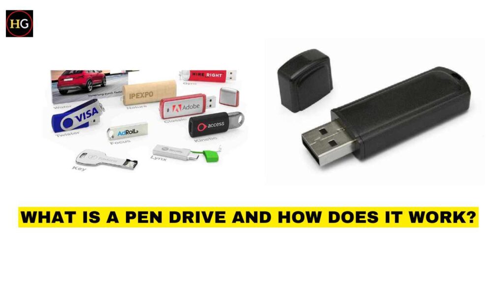 WHAT IS A PEN DRIVE AND HOW DOES IT WORK?